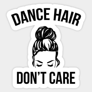 Dance Hair Don't Care Messy Bun Dancer Sticker